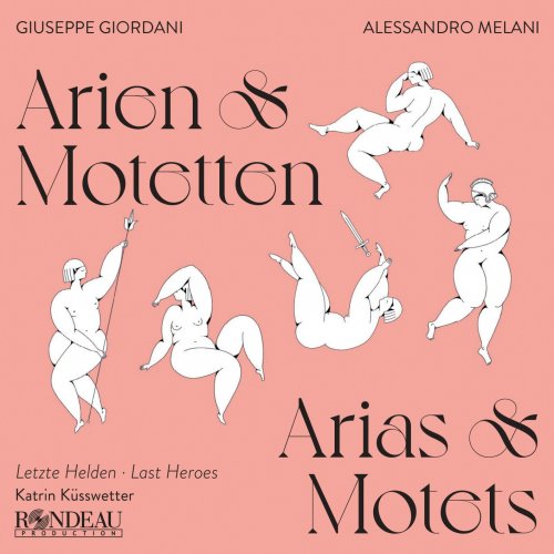 Katrin Küsswetter, Moritz Görg, Sophia Reiß, Andy Tirakitti, Tobias Tietze - Giuseppe Giordani/Alessandro Melani: Arias & Motets (Letzte Helden) (2023) [Hi-Res]