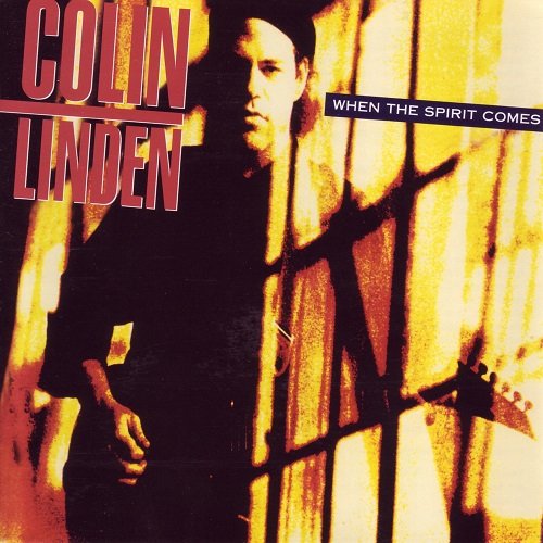 Colin Linden - When The Spirit Comes (1988)