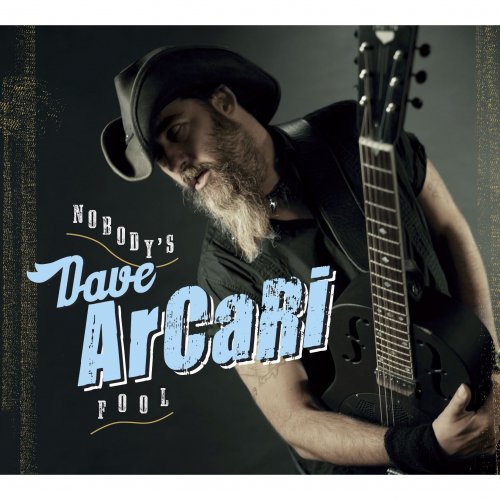 Dave Arcari - Nobody's fool (2012)