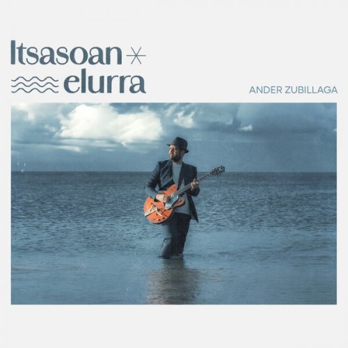 Ander Zubillaga - Itsasoan Elurra (2023)