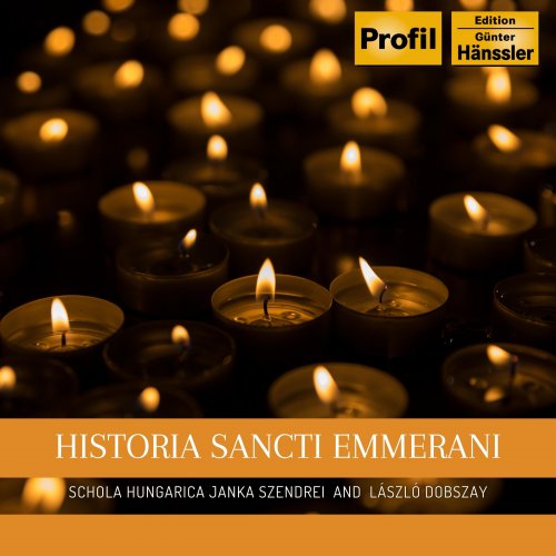 Schola Hungarica, Janka Szendrei, László Dobszay - Historia Sancti Emmerani (2023)