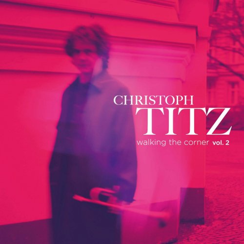 Christoph Titz - Walking The Corner, Vol 2. (2023)