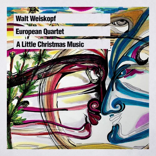 Walt Weiskopf - European Quartet: A Little Christmas Music (2023) [Hi-Res]