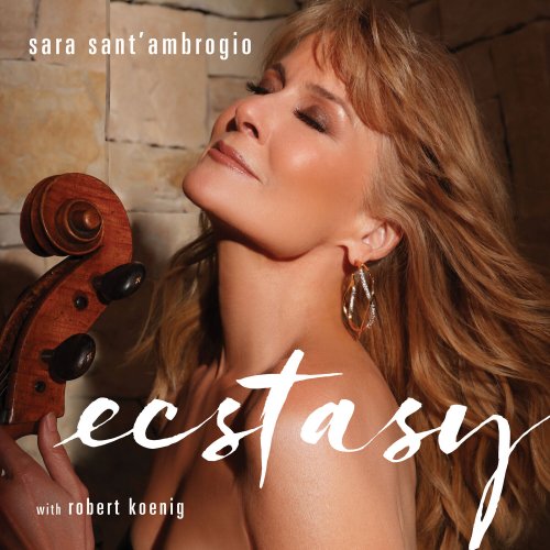 Sara Sant'Ambrogio, Robert Koenig - Ecstasy (203) [Hi-Res]