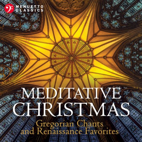 VA - Meditative Christmas: Gregorian Chants and Renaissance Favorites (2023)