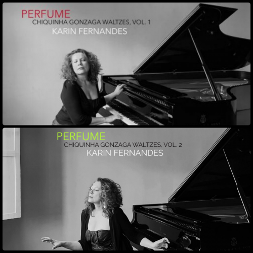 Karin Fernandes - Perfume: Chiquinha Gonzaga Waltzes, Vol. 1-2 (2023) [Hi-Res]