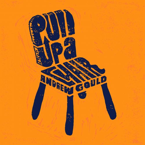 Andrew Gould - Pull Up a Chair (2023) [Hi-Res]