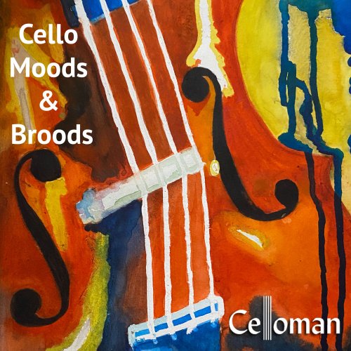 Celloman - Cello Moods & Broods (2023) [Hi-Res]