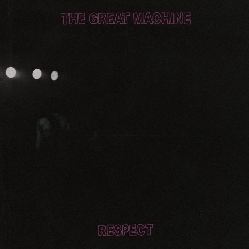 The Great Machine - Respect (2018)