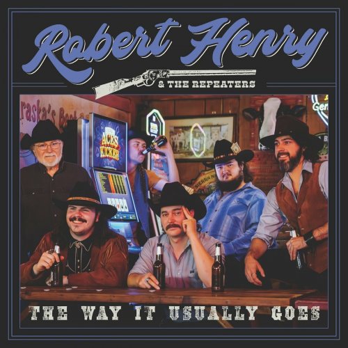 Robert Henry & the Repeaters - The Way It Usually Goes (2023) Hi-Res