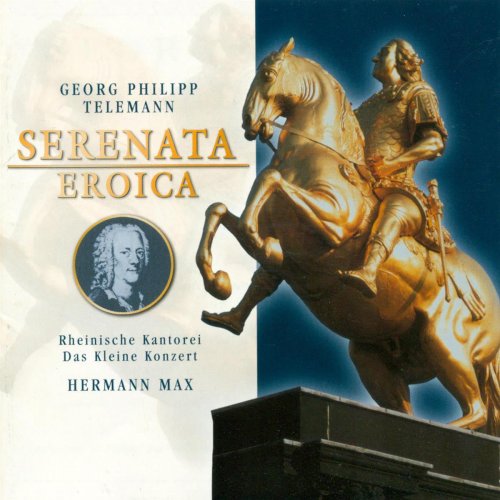 Rheinische Kantore, The Kleine Konzert, Hermann Max - Telemann: Serenata Eroica, TWV4:7 (2002)