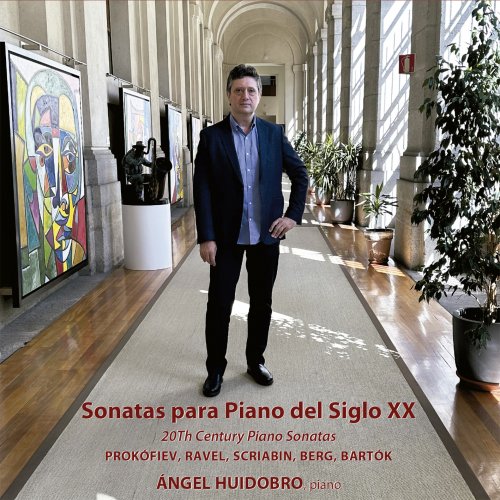 Ángel Huidobro - Sonatas para piano del siglo XX. 20Th Century Piano Sonatas (2023) Hi-Res