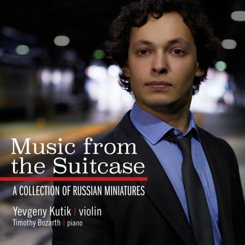 Yevgeny Kutik - Music from the Suitcase: A Collection of Russian Miniatures (2014)