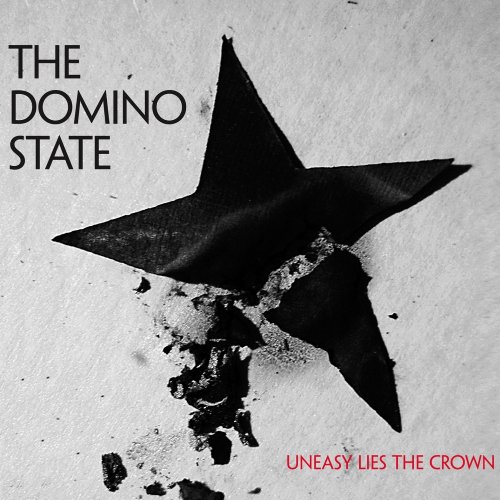 The Domino State - Uneasy Lies the Crown (2011)