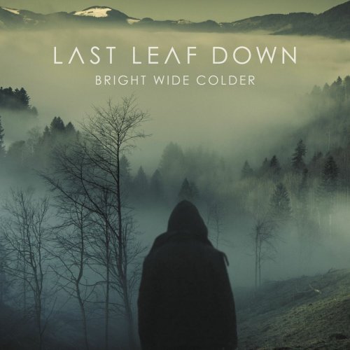 Last Leaf Down - Bright Wide Colder (2017) Hi-Res