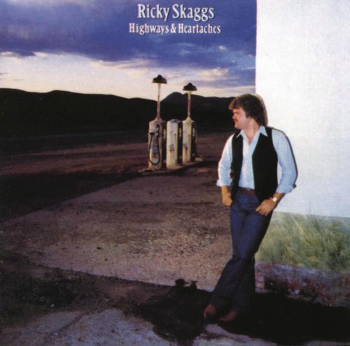 Ricky Skaggs - Highways And Heartaches (1982)