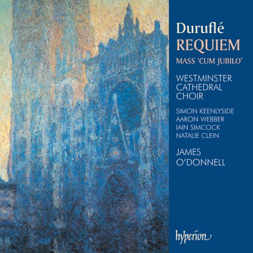 Westminster Cathedral Choir & James O'Donnell - Duruflé: Requiem & Messe Cum jubilo (2023)