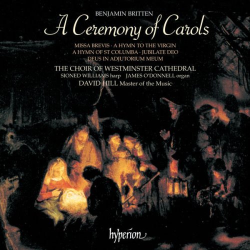 Westminster Cathedral Choir & David Hill - Britten: A Ceremony of Carols, Missa brevis & Other Choral Works (2023)