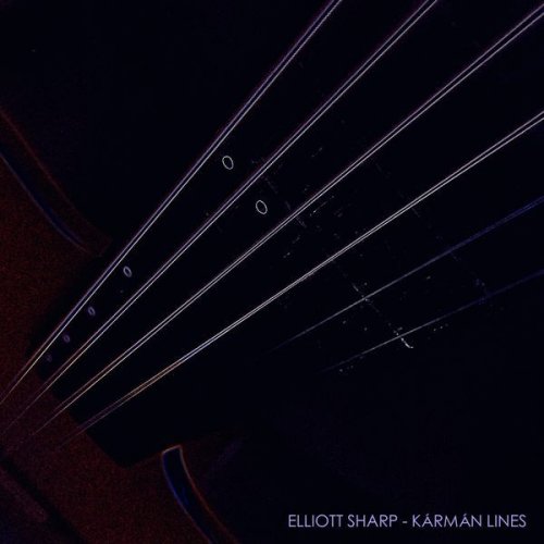 Elliott Sharp - Kármán Lines (2021)