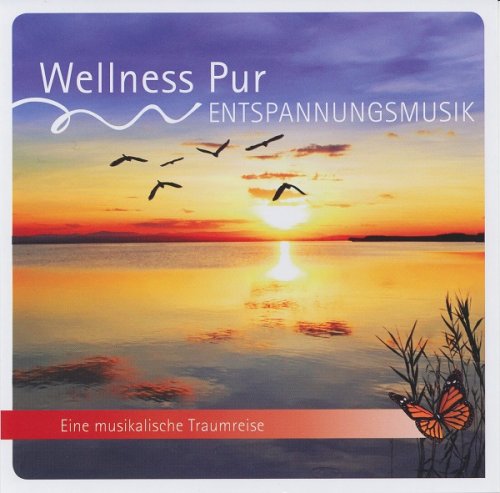Wellness Pur - Entspannungsmusik (2012)