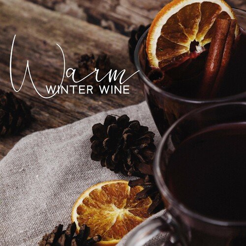 Smooth Jazz Music Ensemble, New York City Jazz - Warm Winter Wine: Soothing Jazz to Make Cool Winter Evenings More Pleasant (2023)