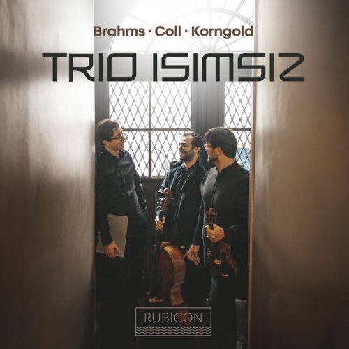 Trio Isimsiz - Brahms, Coll, Korngold (2023) [Hi-Res]