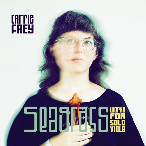 Carrie Frey - Seagrass (Works for Solo Viola) (2023)