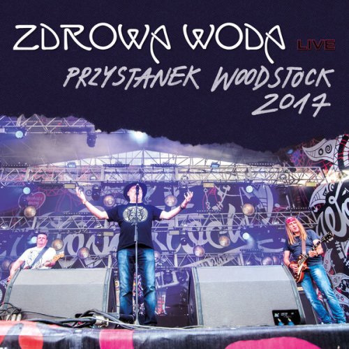 Zdrowa Woda - live Przystanek Woodstock 2017 (Live) (2023)