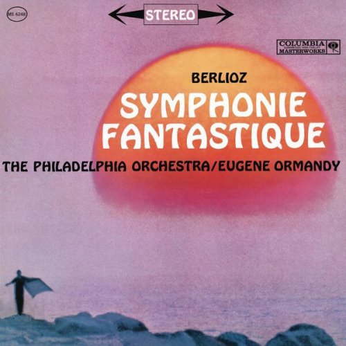 Eugene Ormandy - Berlioz: Symphonie fantastique - Saint-Saens: Bacchanale - Dukas: L'apprenti sorcier (2023)