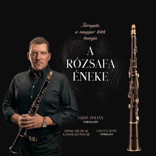 Erdő Zoltán, Anima Musicae Kamarazenekar, Jenő Lisztes - A rózsafa éneke (2023) [Hi-Res]