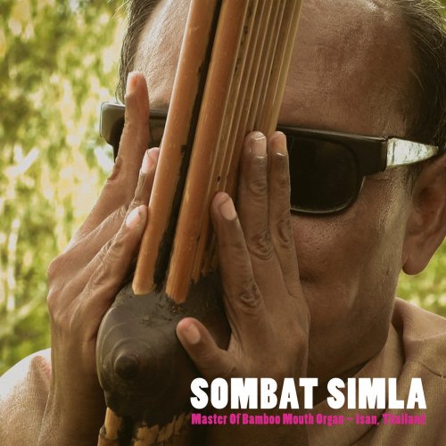 Sombat Simla - Master Of Bamboo Mouth Organ - Isan, Thailand (2023) [Hi-Res]