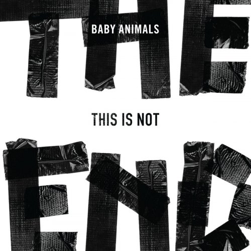 Baby Animals - This Is Not The End (2013)