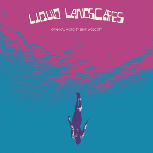 Sean Wolcott - Liquid Landscapes (2023)