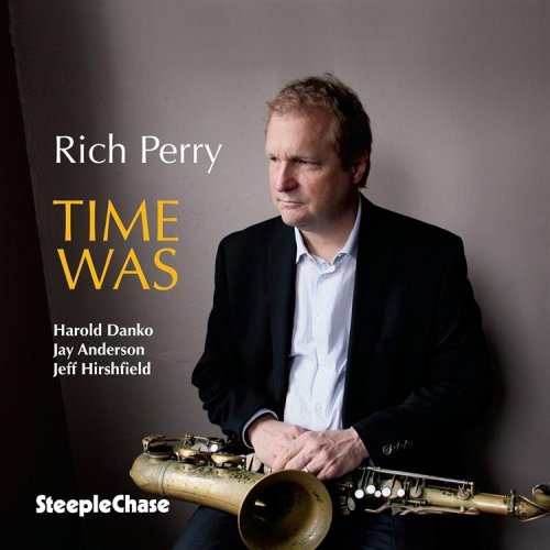 Rich Perry - Time Was (2012) [Hi-Res]