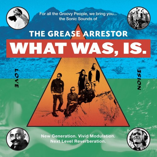 The Grease Arrestor - What Was, Is. (2014)