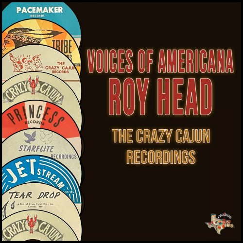 Roy Head - Voices of Americana (The Crazy Cajun Recordings) (2023)