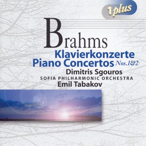 Dimitris Sgouros, Sofia Philharmonic Orchestra, Emil Tabakov - Brahms: Piano Concertos Nos. 1 & 2 (1999)