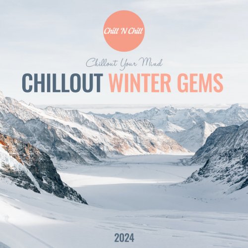 VA - Chillout Winter Gems 2024: Chillout Your Mind (2023)