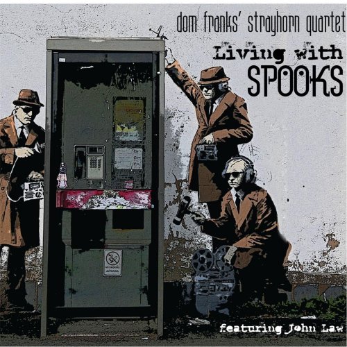 Dom Franks' Strayhorn Quartet - Living with Spooks (feat. John Law) (2017)