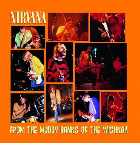 Nirvana - From The Muddy Banks Of The Wishkah (Live) (1996)