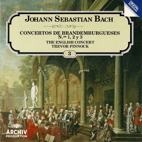 The English Concert, Trevor Pinnock - Bach: Brandenburgische Konzerte nos. 1–3 (1993)