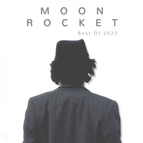 Moon Rocket - Moon Rocket Best Of 2023 (2023)