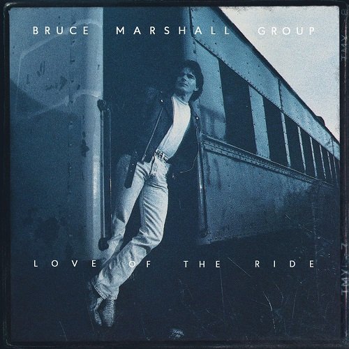Bruce Marshall Group - Love of the Ride (1990)