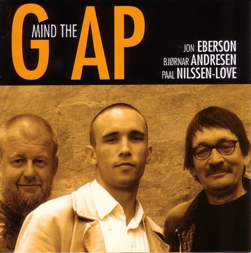 Jon Eberson, Bjørnar Andresen, Paal Nilssen-Love - Mind The Gap (2001)