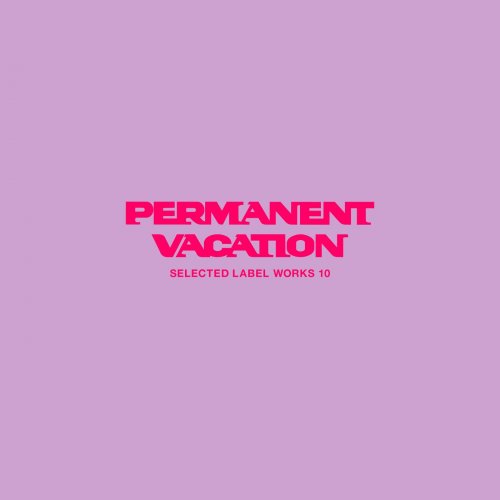 VA - Permanent Vacation Selected Label Works 10 (2023)