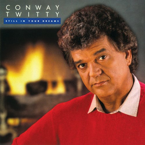 Conway Twitty - Still In Your Dreams (1988)