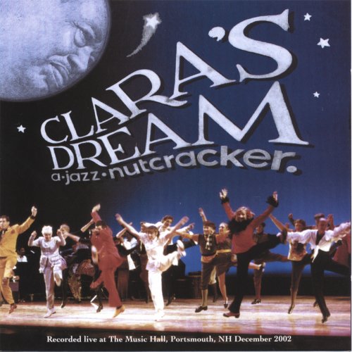 MaD Theatricals, Paul Arslanian jazz sextet - Clara's Dream A Jazz Nutcracker (Live) (2003)