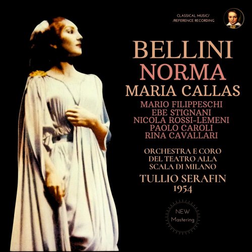 Maria Callas, Tullio Serafin, Orchestra Del Teatro Alla Scala Di Milano, Vincenzo Bellini - Bellini: Norma by Maria Callas (2023 Remastered, Milan 1954) (2023) [Hi-Res]