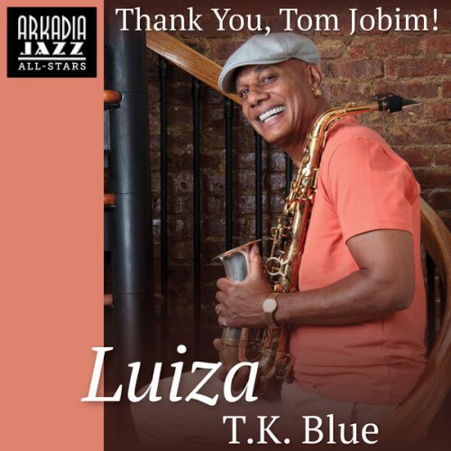 Arkadia Jazz All-Stars, T.K. Blue, Stefon Harris - Luiza (2023)