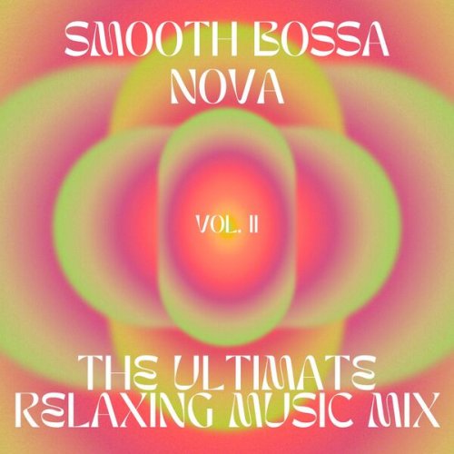 VA - Smooth Bossa Nova - The ultimate relaxing music mix, vol.2 (2023)